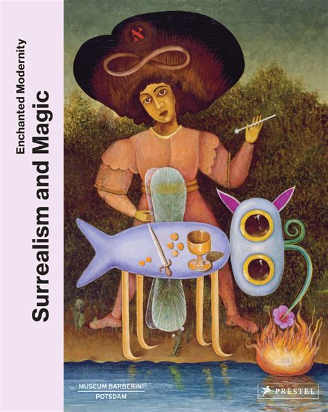Surrealism and the Enchantment of the Modern World